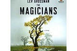 Book review: The Magician Trilogy by Lev Grossman