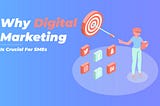 Why Digital Marketing Is Crucial For SMEs