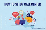 CallCenter क्या है,how to set up call center ,Best CRM Software in 2020