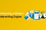 Architecting a Modern Credit and Loan Underwriting Engine