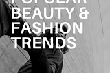 Popular Beauty & Fashion Trends I’ve Been Loving Lately- Winter 2021