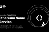 Down the Rabbit Hole: Ethereum Name Service, Your Web3 Username!