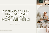 7 Daily Practices That Empower Women and Boost Well-being