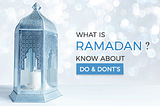 What is Ramadan? Increase Your Knowledge