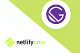 Gatsby JS & Netlify CMS: The Perfect Pair!