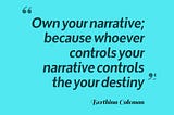 Own your narrative