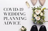 Planning a wedding in the covid era? Here are 5 things to keep in mind!