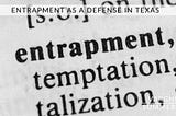 Entrapment | Affirmative Defenses in Criminal Cases