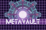 METAVAULT FAQ