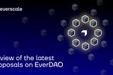 EverDAOに関する最新提案のレビュー