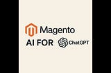Magento 2 Adobe Commerce MCP AI Assistant