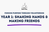 Finding purpose through volunteering: part 1