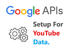 How to get Google YouTube API Key? — YouTube API v3