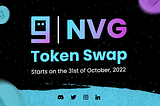 NVG Token Swap Starts on the 31st of October, 2022