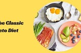 The Classic Keto Diet | The Optimal Approach for Rapid Weight Loss
