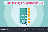 JUnit testing tips and tricks 3/3: Changing test execution order in JUnit 4 & JUnit 5