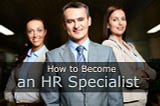 How to become an HR Specialist