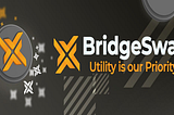 THE BRIDGESWAP — UTILITY IS OUR PRIORITY