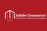 Importance of Adobe Commerce Customization