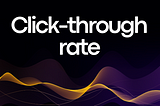 Click-Through Rate (CTR): Meaning and Formula