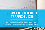 Pinterest Traffic Guide: How I Drove 1,000,000 Free Visitors With Pinterest