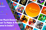 How Much Does It Cost To Make A Mobile Game In India?
