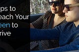 Tips to Teach Your Teen to Drive