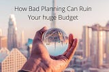 Nick Vedovi — How Bad Planning Can Ruin Your huge Budget In 2021