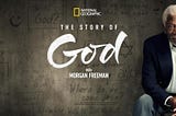 https://cdn1.edgedatg.com/aws/v2/natgeotv/TheStoryofGodWithMorganFreeman/showimages/15bed876ea1b90df3a3a4b719cde0db0/2688x1076-Q75_15bed876ea1b90df3a3a4b719cde0db0.jpg