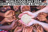 World Food Day 2024: Right to Foods for a Better Life