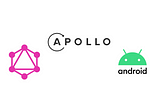 Navigating the GraphQL Galaxy: Implementing Apollo GraphQL in Android Development