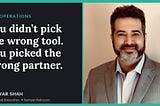 You didn’t pick the wrong tool. You picked the wrong partner.