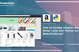 How to Scrape Amazon Best Seller Lists with Python and BeautifulSoup?