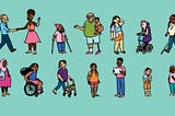 Diverse, illustrated people on teal in two rows. First row: man with feeding tube, woman with prosthetic arm, person with crutches, elderly man with prosthetic leg holding baby, woman with colostomy bag, wheelchair user, blind woman with cane. Second row: pregnant woman with limb difference, wheelchair users, rollator user, girl with braces, boy with letter board, boy with headphones communicating with elderly man with neurofibromatosis.