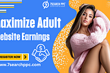 Maximize Adult Website Earnings: Tips for Success in 2025