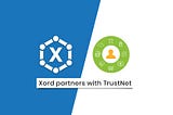TrustNet joins hands with Xord