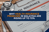Who’s Really Paying the Price? The Truth Behind Malaysia’s Soaring Health Insurance Premiums