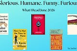 Glorious. Humane. Funny. Furious.
