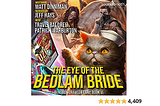 The Eye of the Bedlam Bride: Dungeon Crawler Carl, Book 6