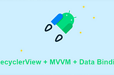 Flexible RecyclerView Adapter with MVVM and Data Binding