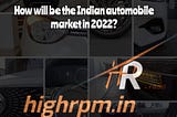 How will be the Indian automobile market in 2022?