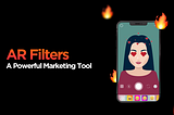 AR Filters — A Powerful Marketing Tool