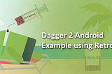 Adım Adım Dagger2 / 2. Bölüm