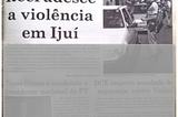 Capa de jornal com o texto Recrudesce a violência em Ijuí