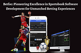 Betfoc: Pioneering Excellence in Sportsbook Software Development for Unmatched Betting Experiences