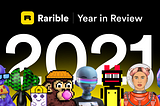 Rarible 2021: a Year in Review