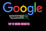 Top 20 Weird websites on the web to know