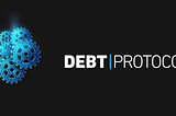 DEBT PROTOCOL #1— Presentation