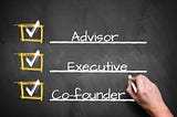 Benefits and pitfalls of engaging an advisor, hiring an executive or choosing a co-founder