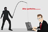 Illustration of person dressed all in black with balakava and holding a fishing pole with hook dangling over a desk with a business man sitting at his laptop and the words “Aha gotcha.”